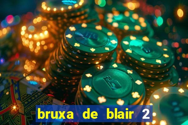 bruxa de blair 2 filme completo dublado